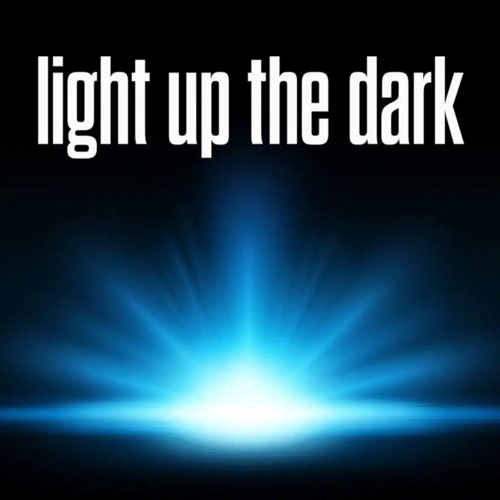 light up the dark