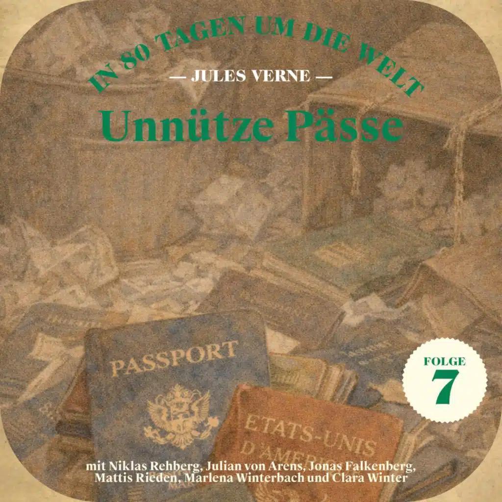 Unnütze Pässe (In 80 Tagen um die Welt, Folge 7)