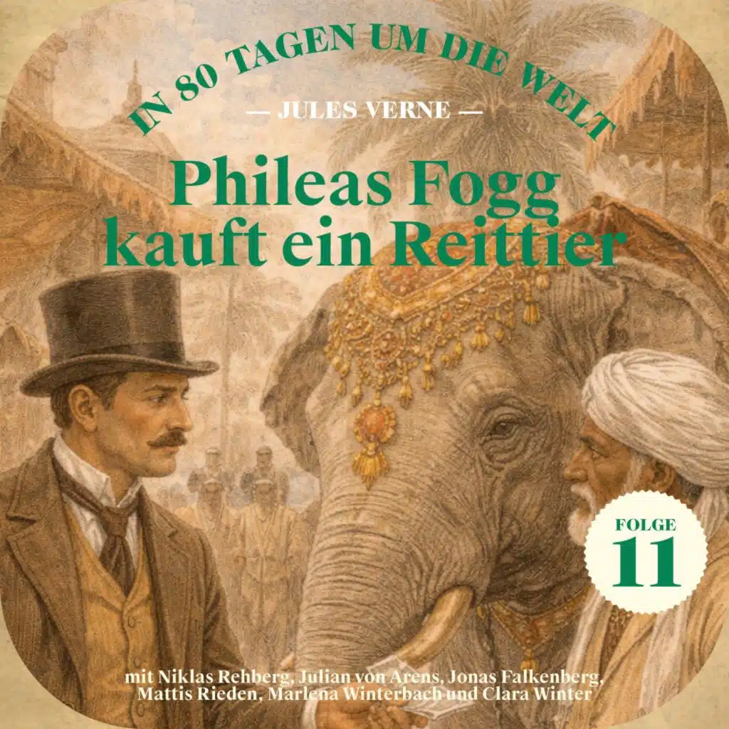 Kapitel 9 - Phileas Fogg kauft ein Reittier (In 80 Tagen um die Welt, Folge 11)
