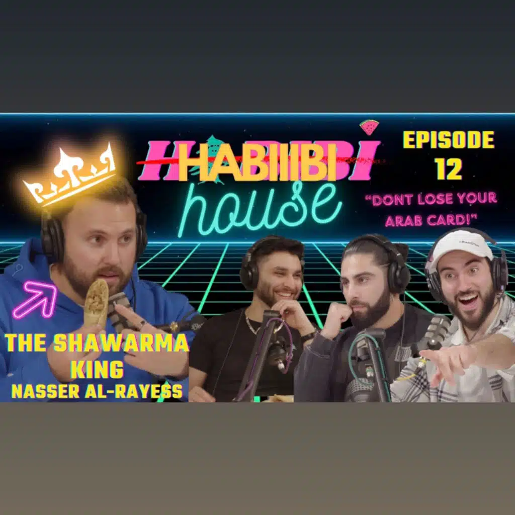 The Shawarma King Nasser Al-Rayess on Red Flags, Dating as an Arab, Shawarma Rules, Ramadan HH#12