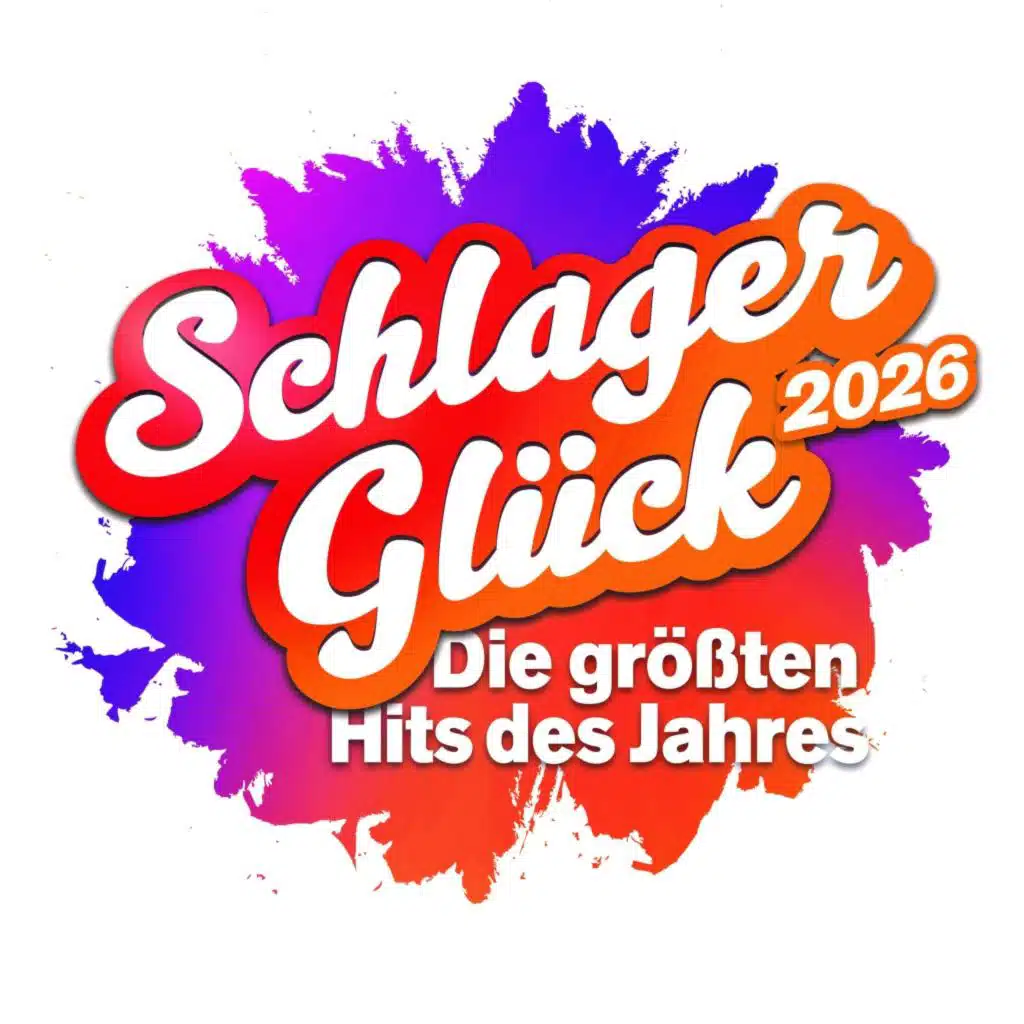 Schlager Glück 2026 - Die grössten Hits des Jahres