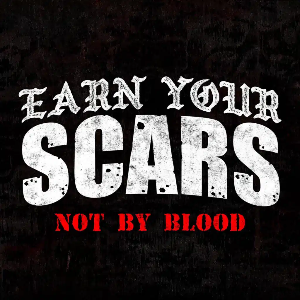 Earn Your Scars