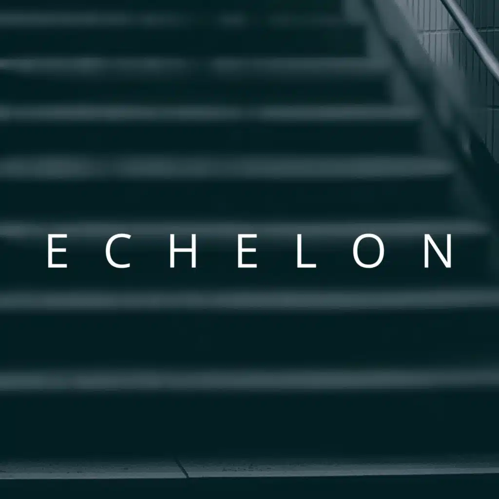 E C H E L O N