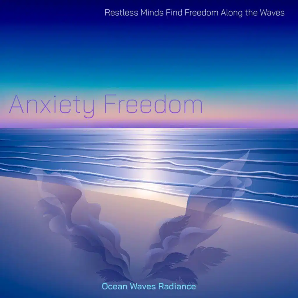 Anxiety Freedom - Restless Minds Find Freedom Along the Waves