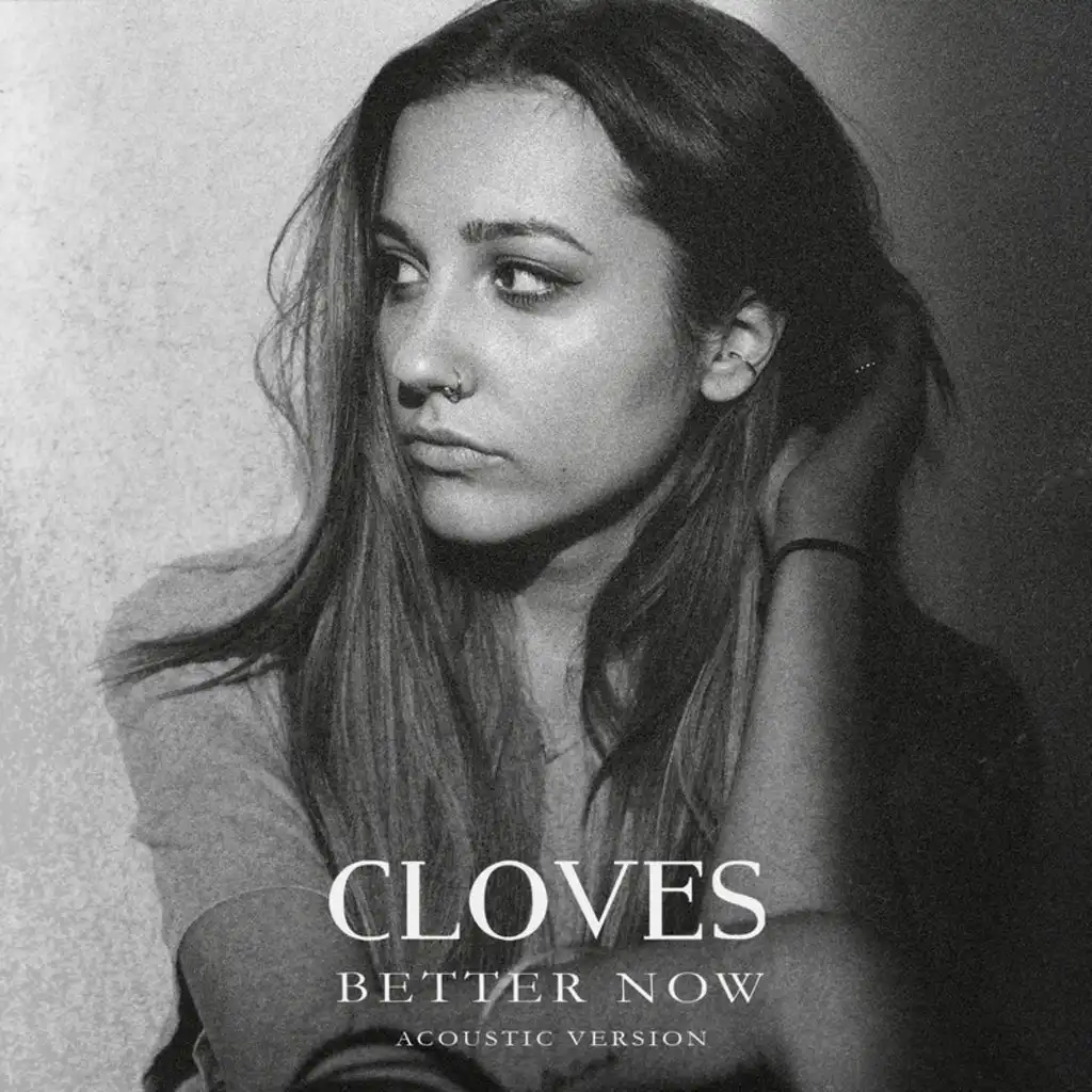 CLOVES Better Now (Acoustic) Play on Anghami