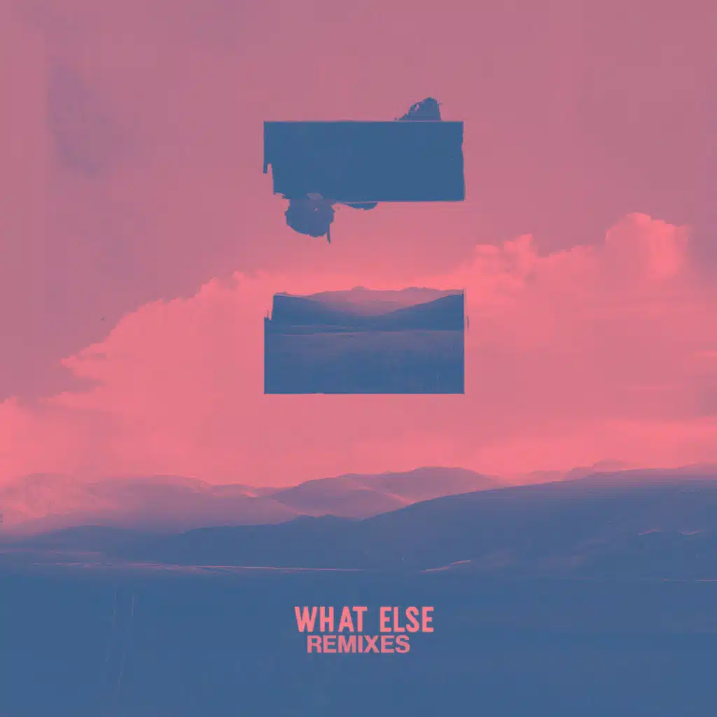 What Else (Remixes)
