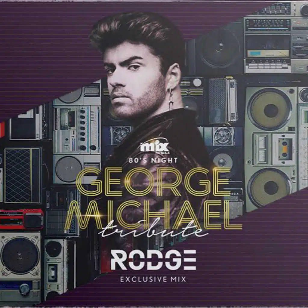 GEORGE MICHAEL TRIBUTE SET - RODGE - MIX FM