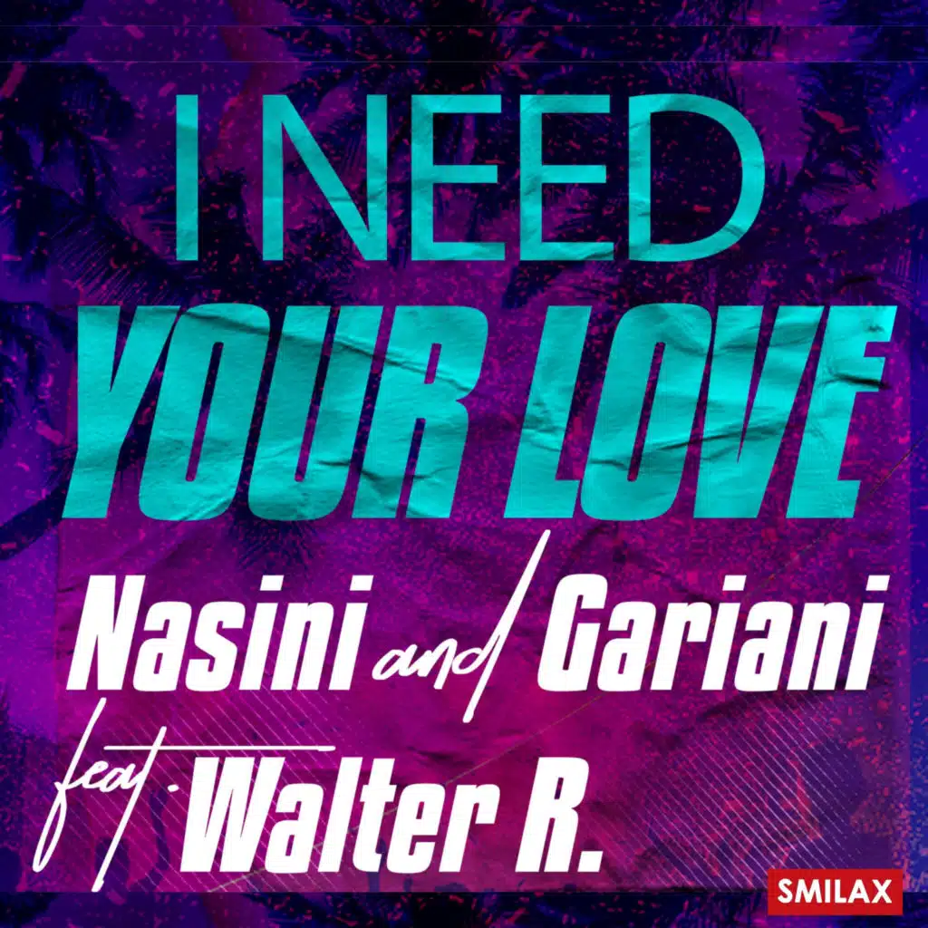 I need your love (feat. Walter r.)