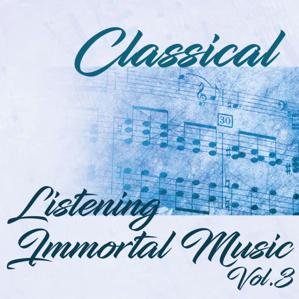 Classical Listening Immortal Music, Vol. 3