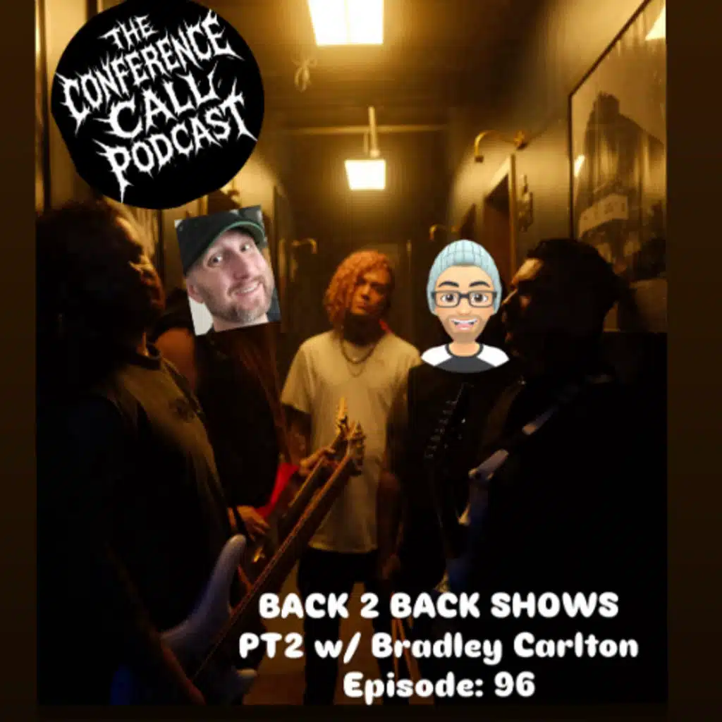 Back 2 Back Shows Pt2 w Bradley Carlton Episode 96
