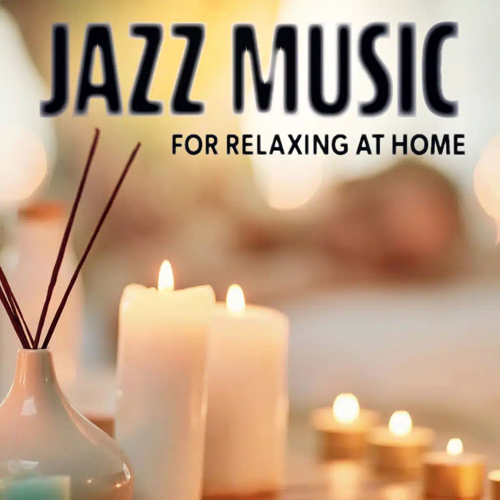 JAZZ MUSIC (For relaxing at home)