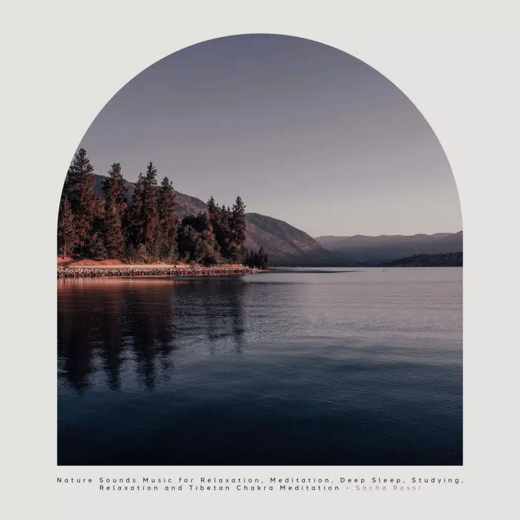 Nature Sounds Music for Relaxation, Meditation, Deep Sleep, Studying, Relaxation and Tibetan Chakra Meditation