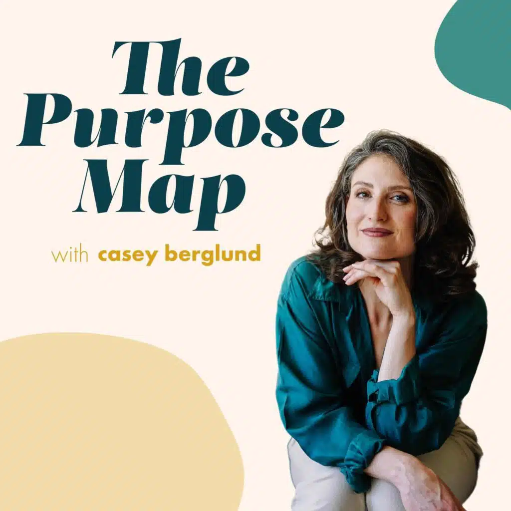The Purpose Map with Casey Berglund