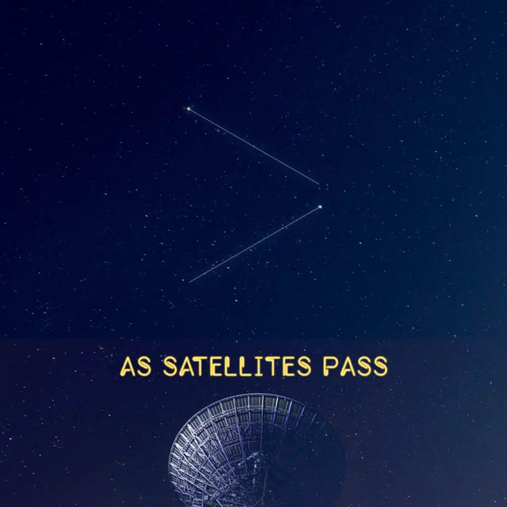 As Satellites Pass