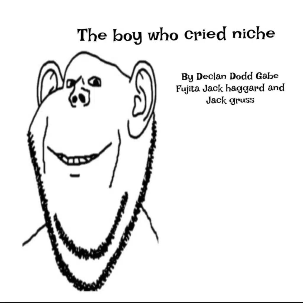 The Boy who cried Niche