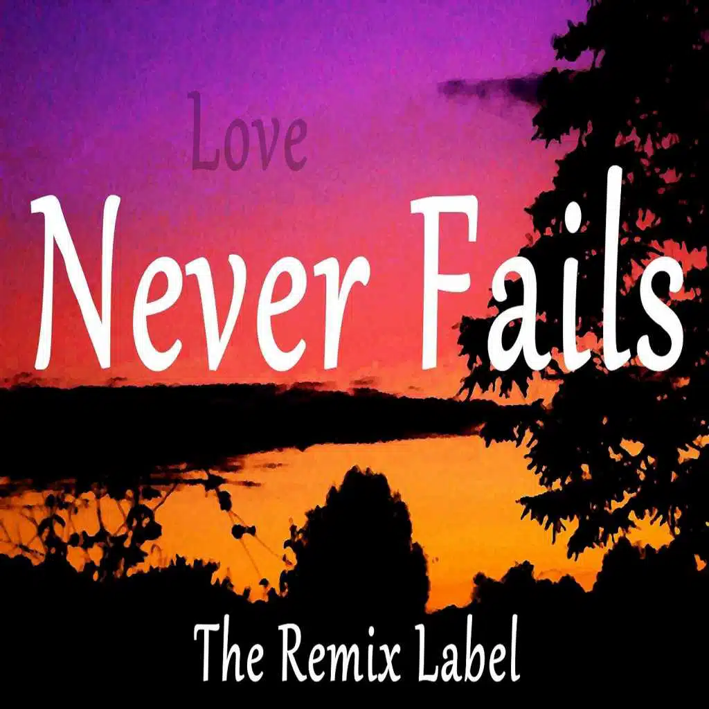 What Is Love / Never Fails