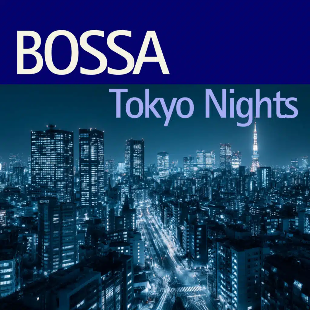 Bossa Tokyo Nights