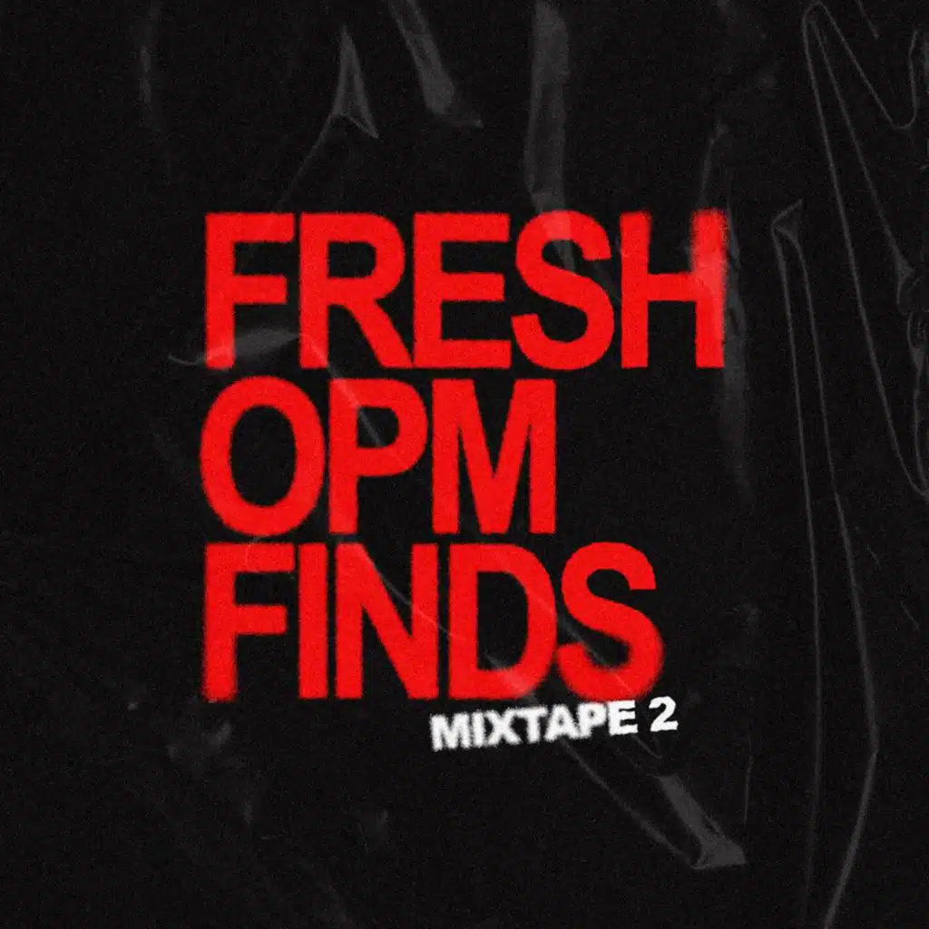 Fresh OPM Finds Mixtape 2