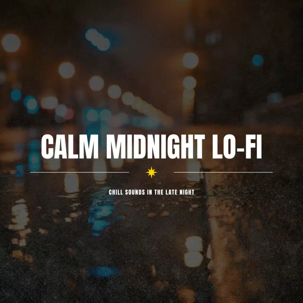 Calm Midnight Lo-fi - Chill Sounds in the Late Night