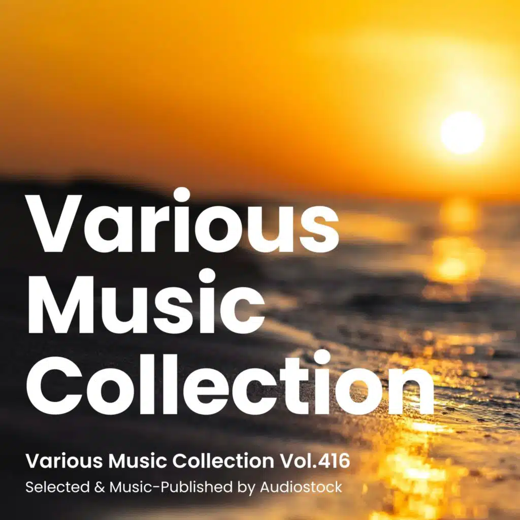 Various Music Collection Vol.416 -Selected & Music-Published by Audiostock-