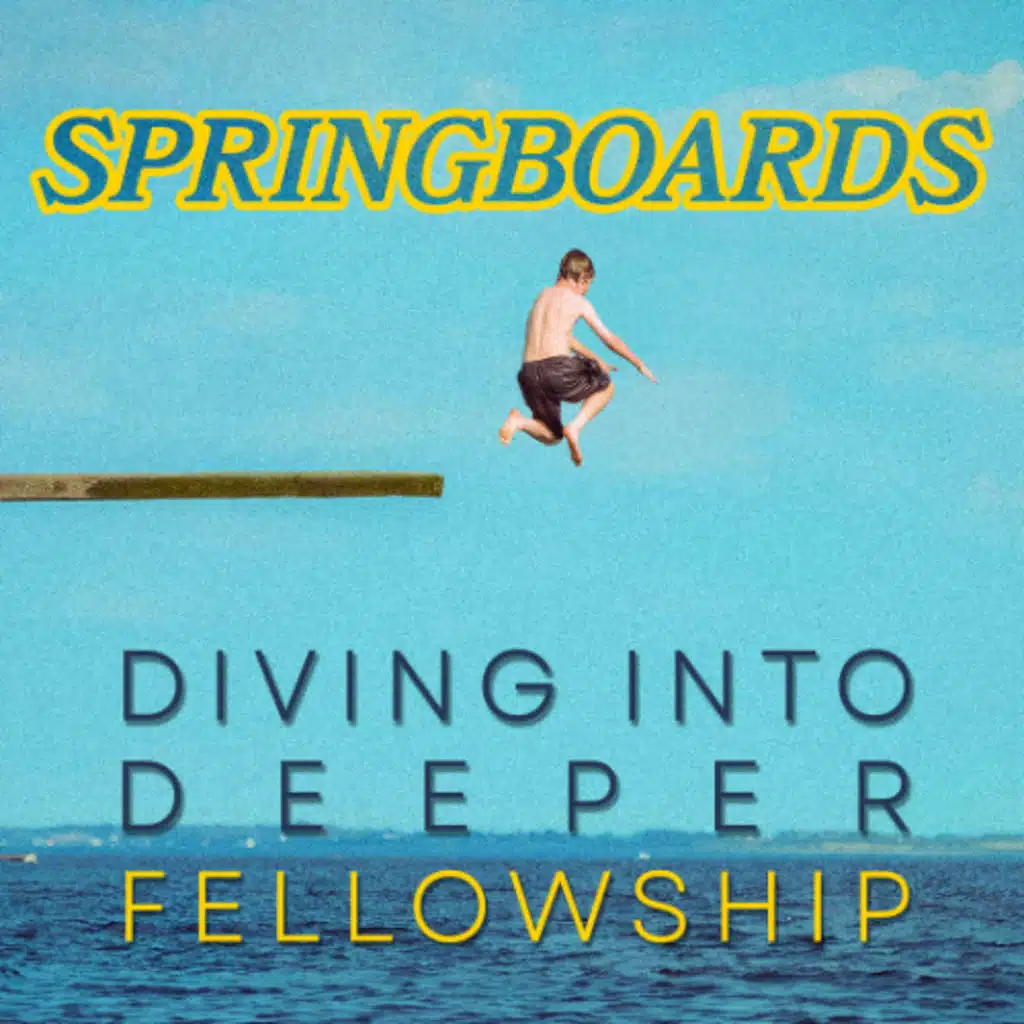 Springboards: Worship as a Lifestyle - Week 8