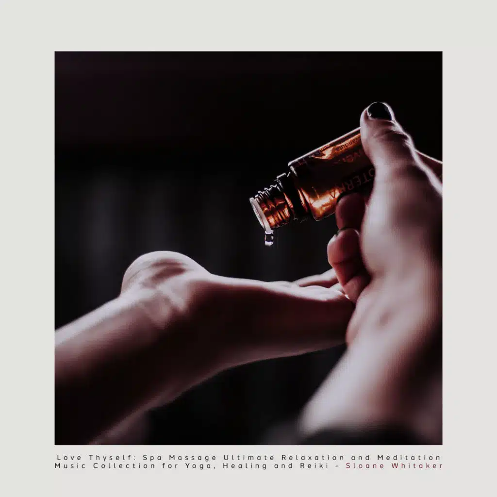 Love Thyself: Spa Massage Ultimate Relaxation and Meditation Music Collection for Yoga, Healing and Reiki