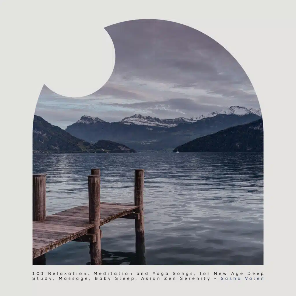 101 Relaxation, Meditation and Yoga Songs, for New Age Deep Study, Massage, Baby Sleep, Asian Zen Serenity