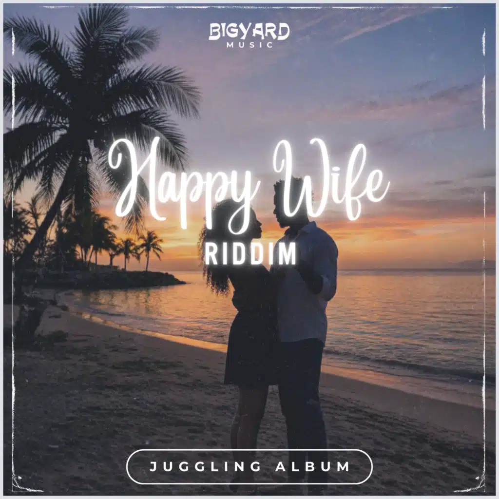 Happy Wife Riddim