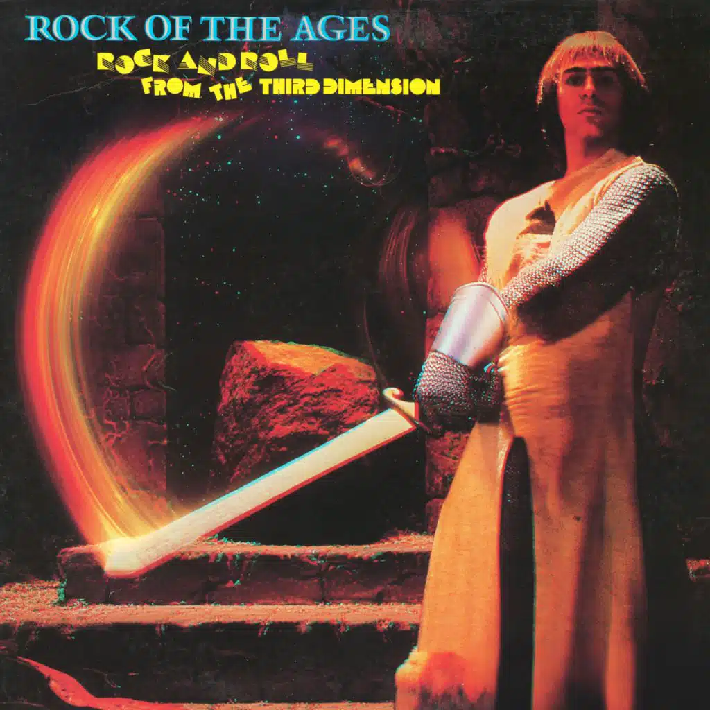 Rock Of The Ages (Rock And Roll From The Third Dimension)