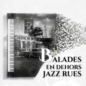 Balades en dehors - Jazz rues: Musique douce d'ambiance, Romantique chansons, Smooth bossa nova fond musicale, Relaxation et détente