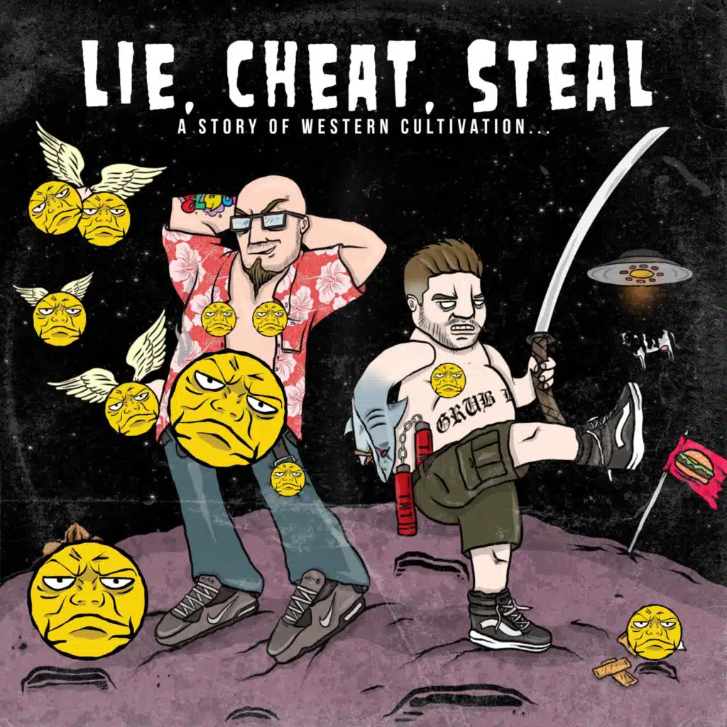 Lie, Cheat, Steal (a Story of Western Cultivation)