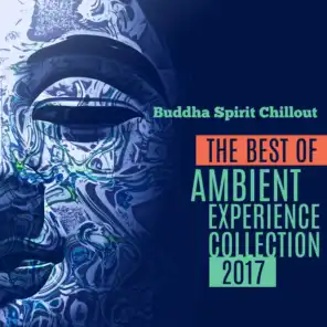 Buddha Spirit Chillout: The Best of Ambient Experience Collection 2017 – Lounge Music (Erotica Bar)