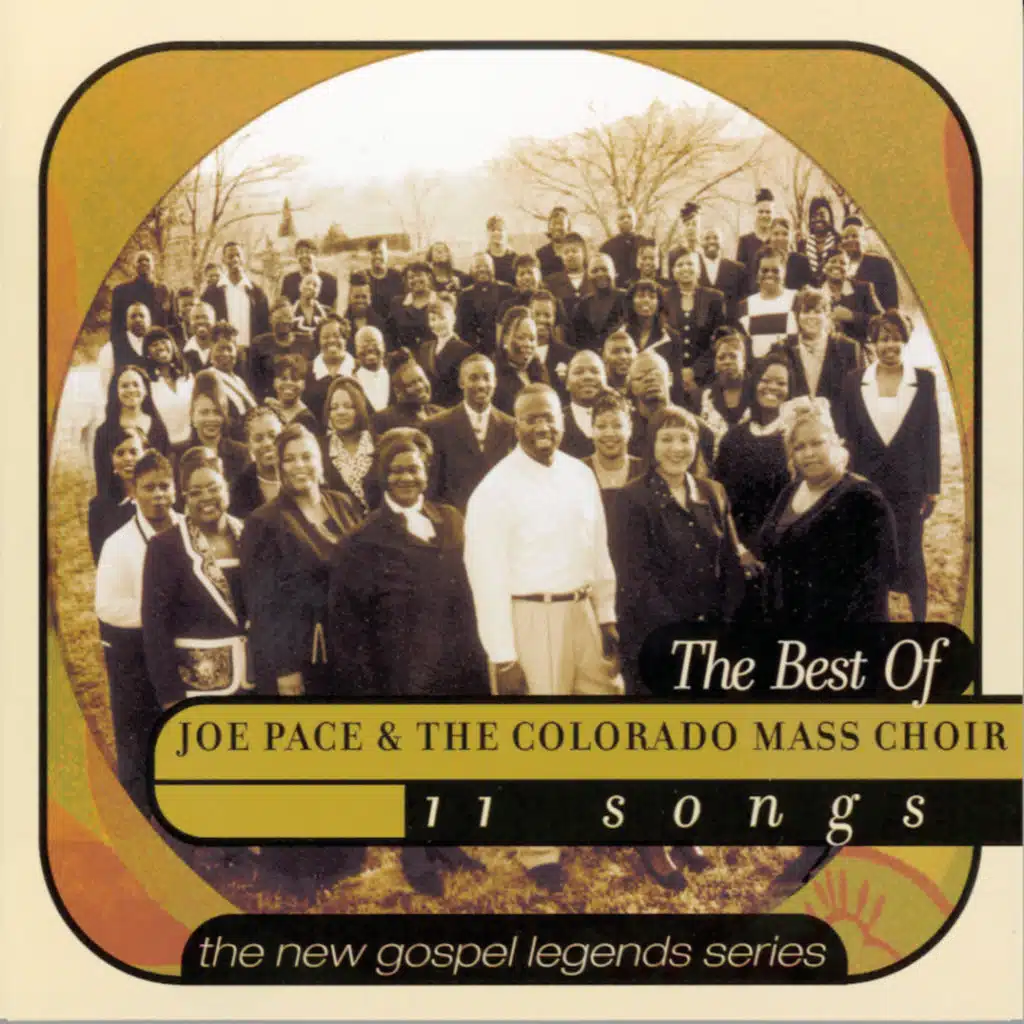 The Best Of Joe Pace & The Colorado Mass Choir