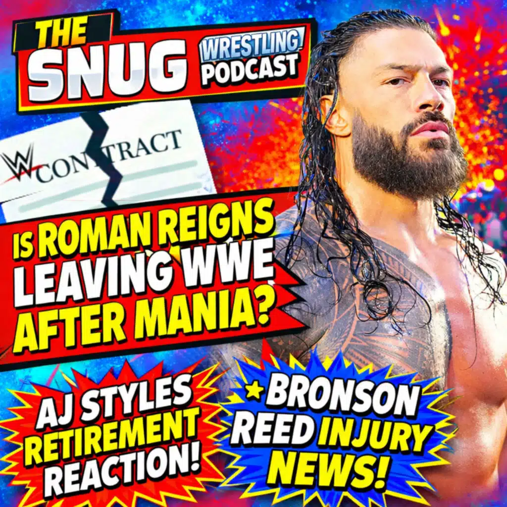 Is Roman Reigns Leaving WWE After Mania? AJ Styles Retirement Reaction + Bronson Reed Injury News