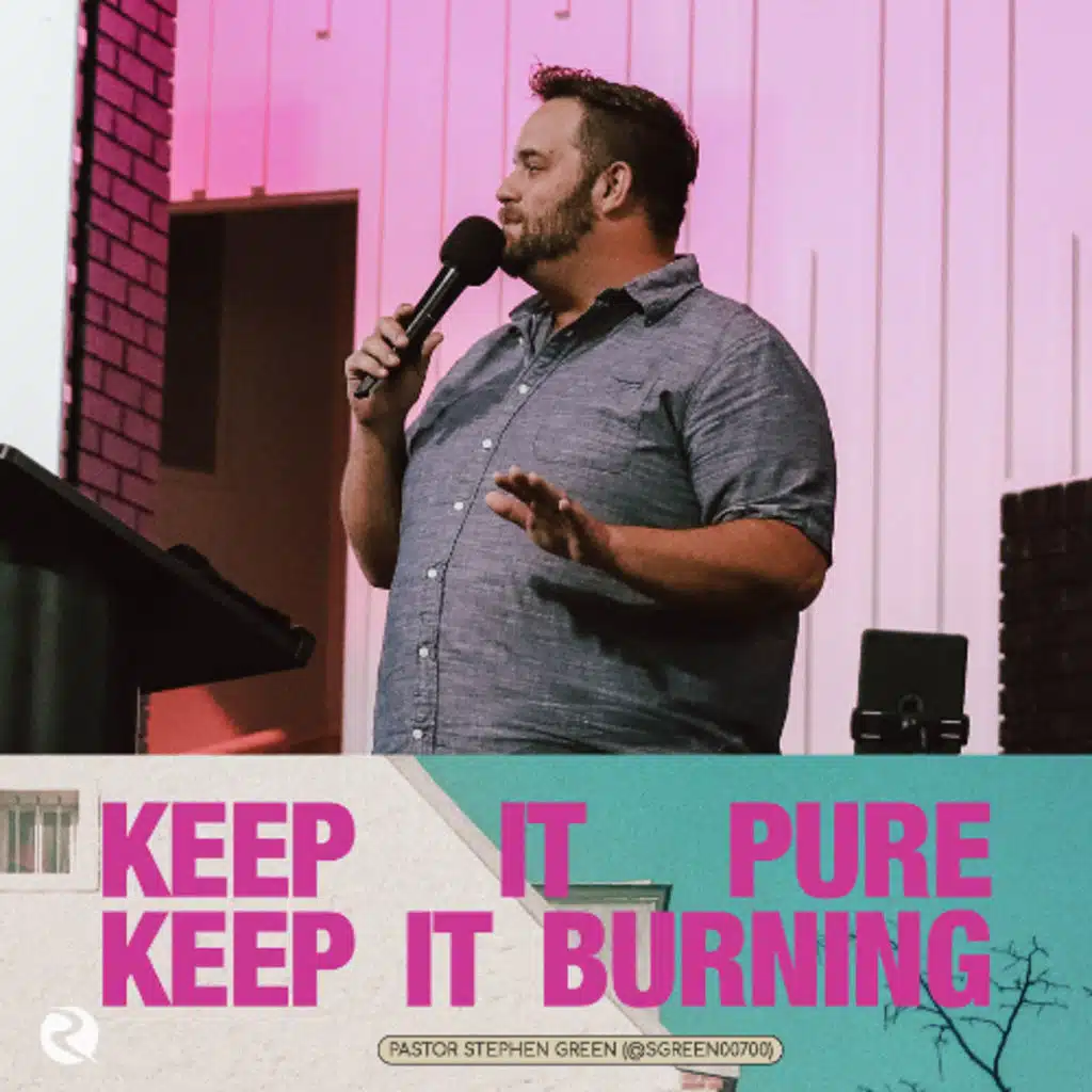 Keep it Pure, Keep it Burning | Simply Jesus | Pastor Stephen Green