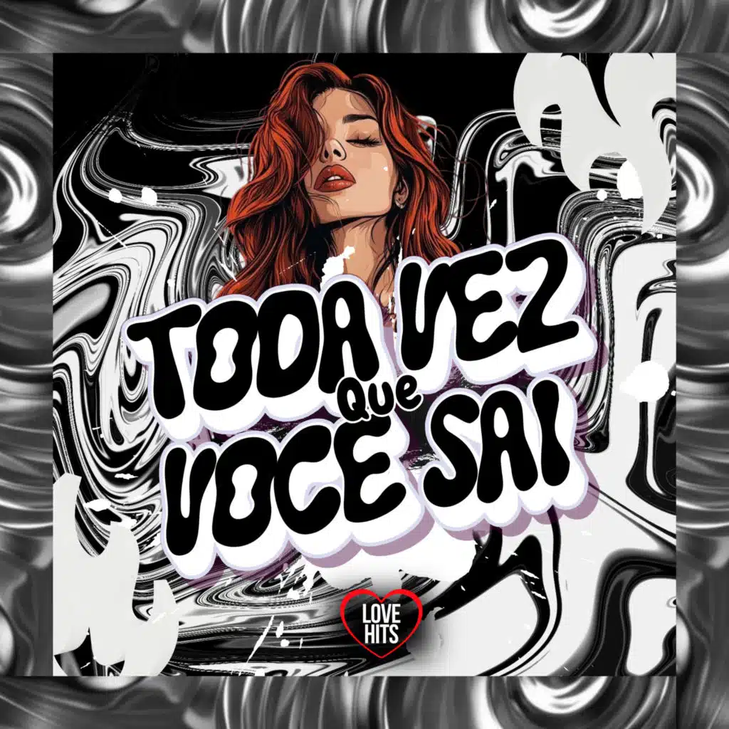 Toda Vez Que Voce Sai