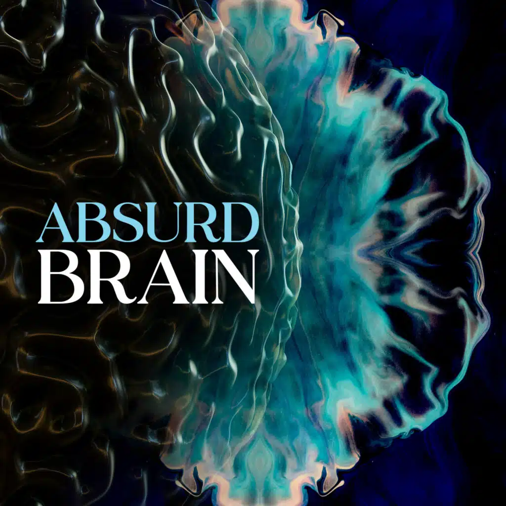 Absurd Brain