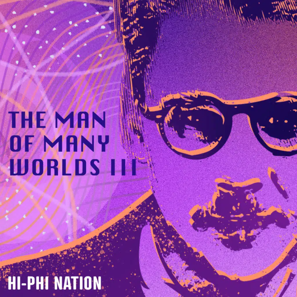 The Man of Many Worlds III