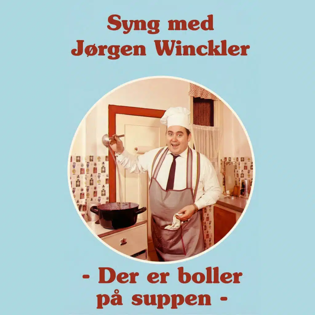 Syng med Jørgen Winckler der er boller på suppen