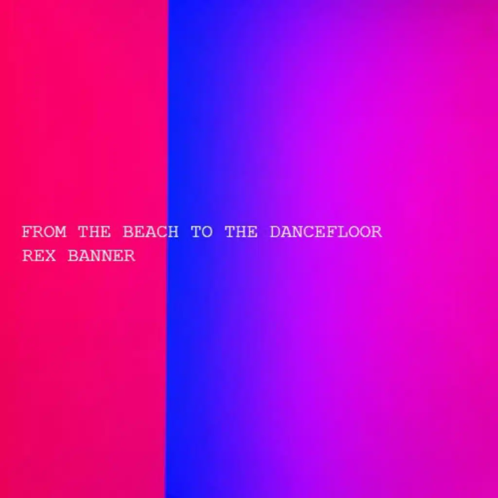 From the Beach to the Dace Floor