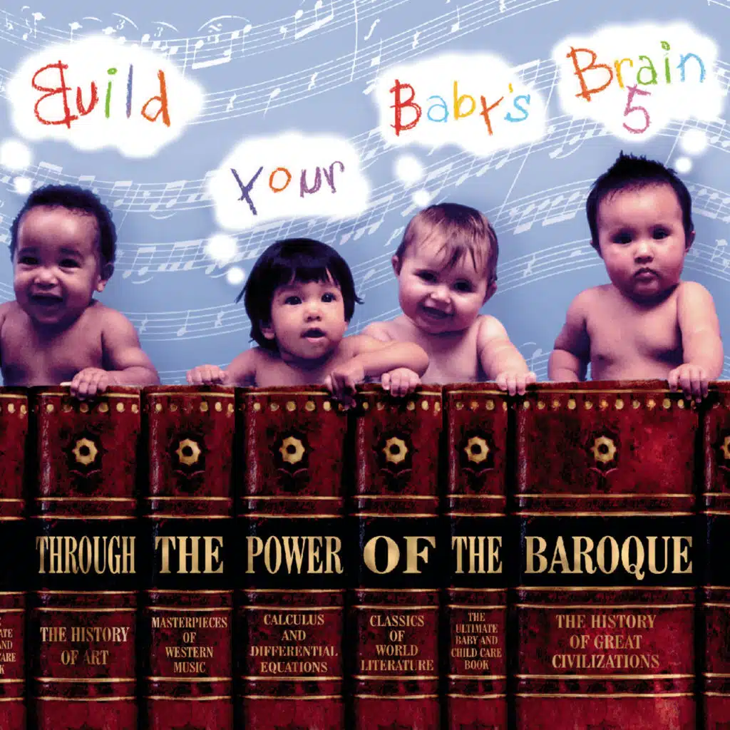 Build your Baby's Brain - Through the Power of Baroque
