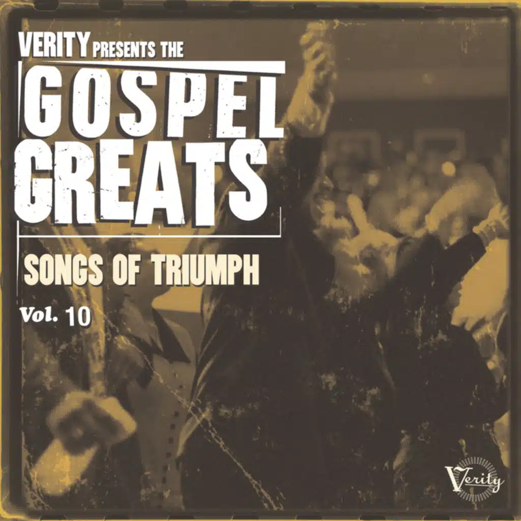 Verity Presents The Gospel Greats Volume 10: Songs Of Triumph