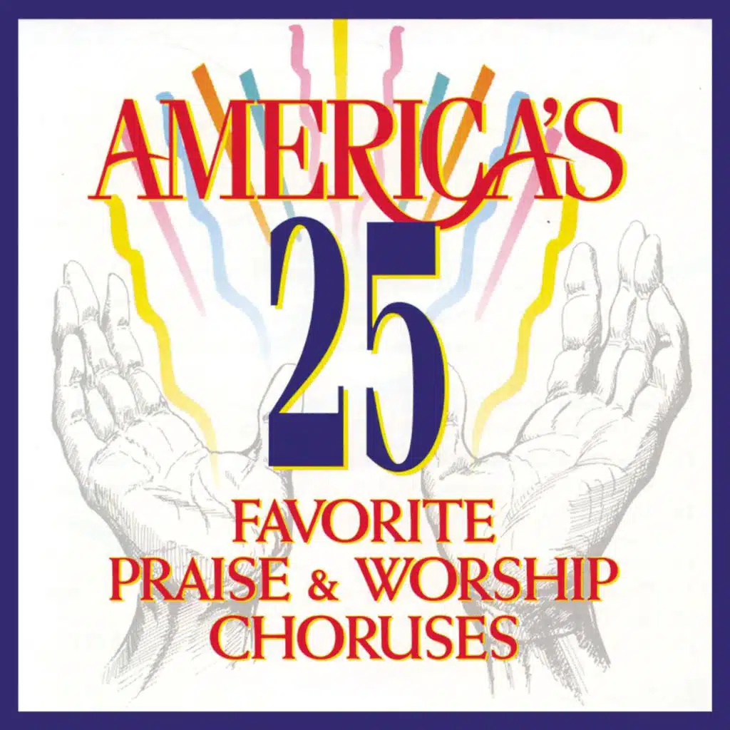 America's 25 Favorite Praise & Worship Choruses