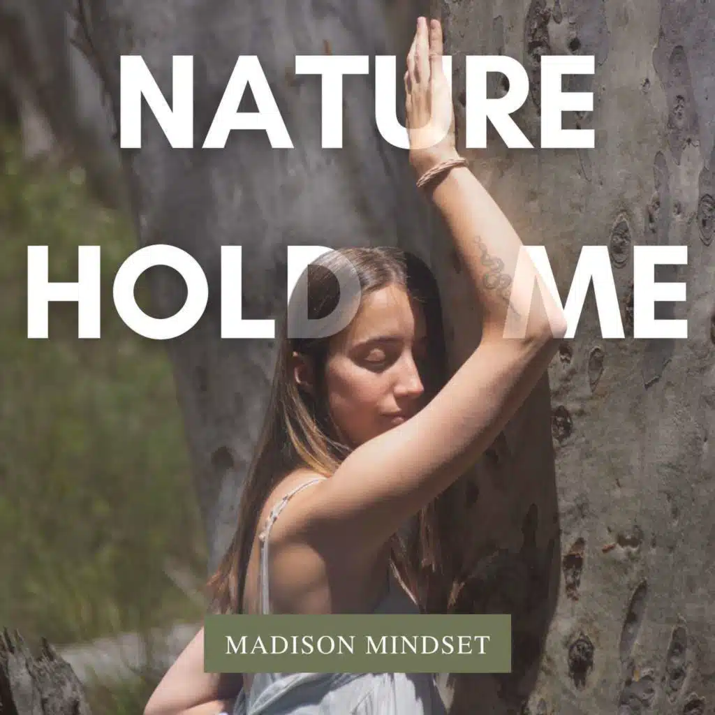 Nature Hold Me