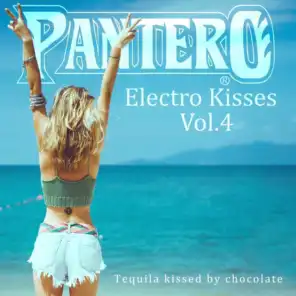 Pantero: Electro Kisses, Vol. 4: Tequila Kissed by Chocolate