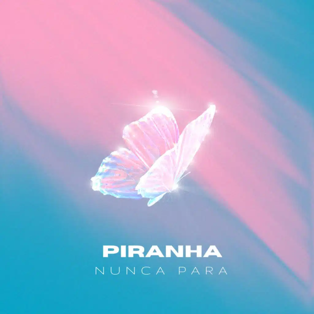 Piranha Nunca Para