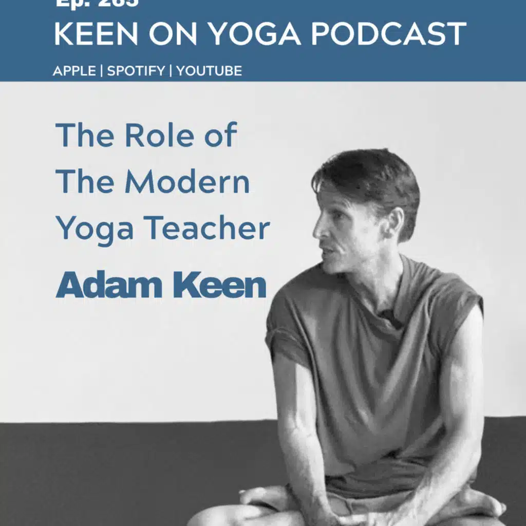 Ep 265 Adam Keen – The Modern Yoga Teacher