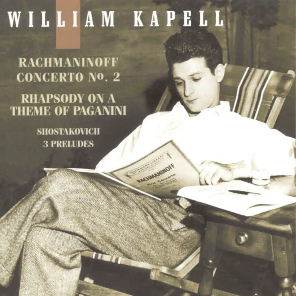 William Kapell Edition, Vol. 3: Rachmaninoff: Concerto No. 2 and Rhapsody on a Theme of Paganini; Shostakovich: 3 Preludes