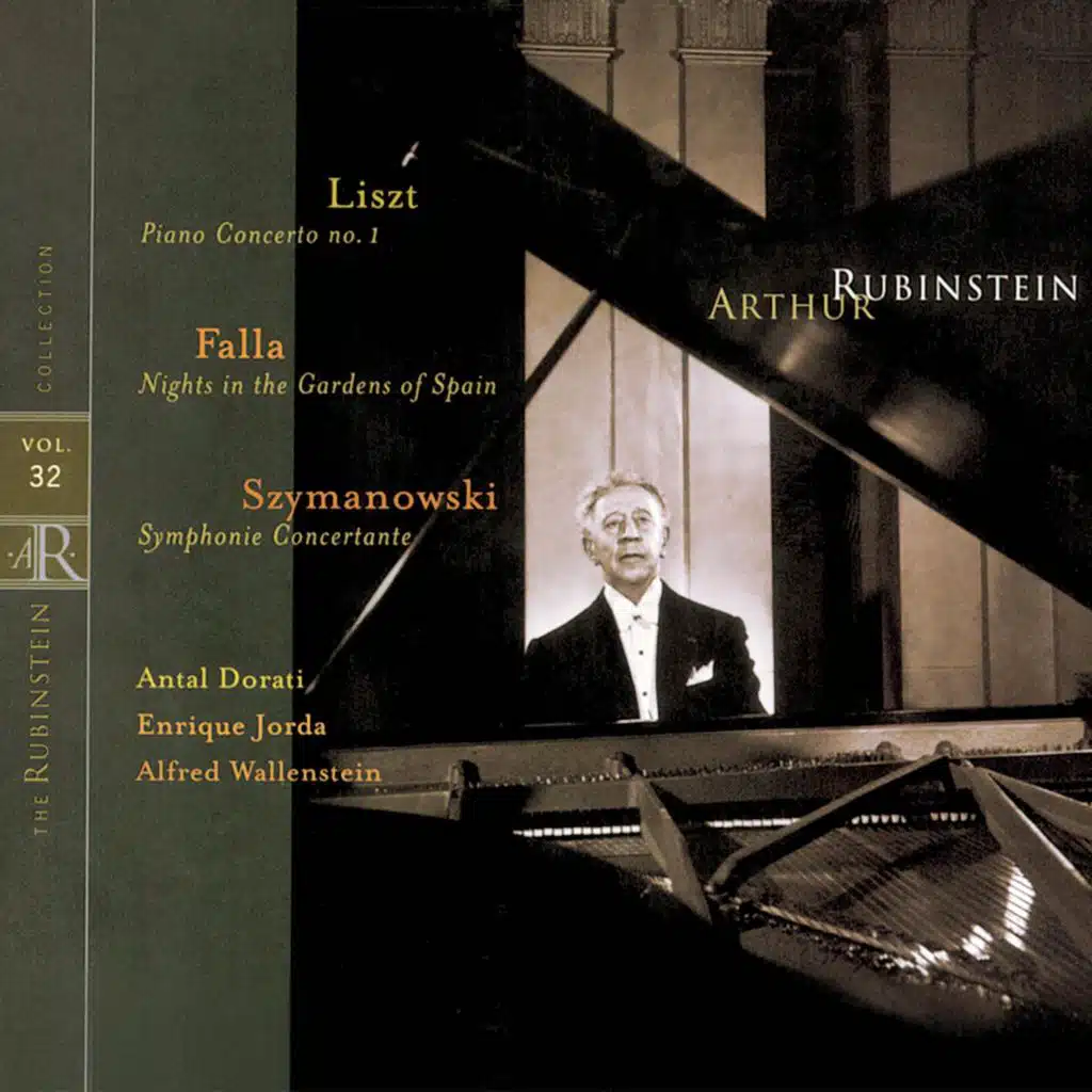 Rubinstein Collection, Vol. 32: Liszt: Piano Concerto No. 1; Szymanowski: Symphonie concertante; Falla: Nights in the Gardens of Spain