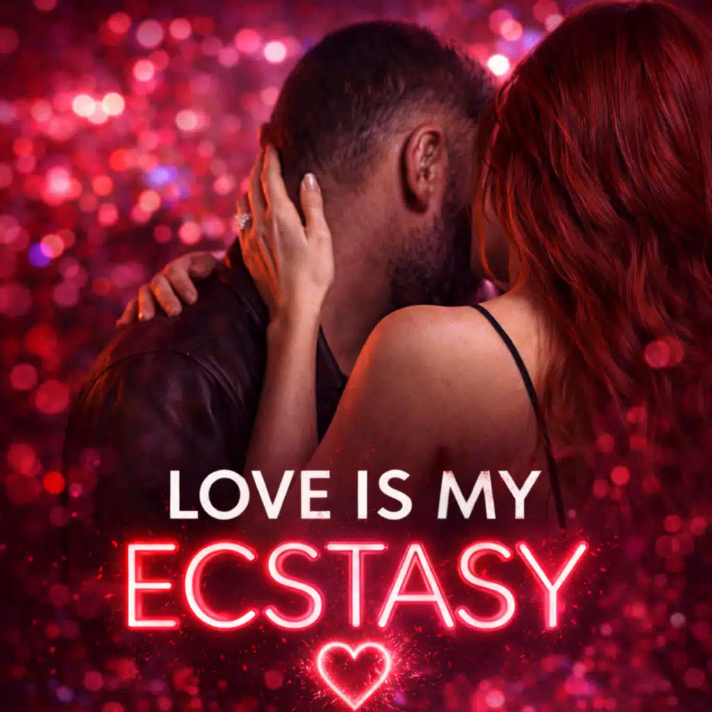 Love is my ecstasy